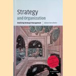Strategy and Organization. Realizing Strategic Management door Loizos Heracleous