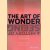 The Art of Wonder: A History of Seeing door Julian Spalding