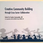 Creative Community Building Through Cross-sector Collaboration. A European Mapping and Consultation Initiative door Jennifer Williams e.a.