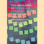 The unfolding of discursive struggles in the context of Health Information Exchange
Bettine Pluut
€ 7,50 The unfolding of discursive struggles in the context of Health Information Exchange
Bettine Pluut
€ 7,50