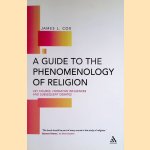 A Guide to the Phenomenology of Religion: Key Figures, Formative Influences and Subsequent Debates
J.L. Cox
€ 15,00