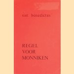 Sint Benedictus: Regel voor Monniken door F. Vromen