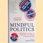Mindful Politics: A Buddhist Guide to Making the World a Better Place
Melvin McLeod
€ 6,00 Mindful Politics: A Buddhist Guide to Making the World a Better Place
Melvin McLeod
€ 6,00