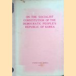 On the Socialist Constitution of the Democratic People's Republic of Korea
Various
€ 12,50 On the Socialist Constitution of the Democratic People's Republic of Korea
Various
€ 12,50