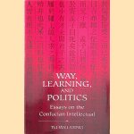 Way, Lerning, and Politics. Essays on the Confucian Intellectual
Tu Wei-Ming
€ 20,00