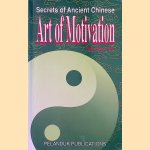 The Art of Motivation. Secrets of Ancient Chinese
Ong Hean Tatt
€ 11,00 The Art of Motivation. Secrets of Ancient Chinese
Ong Hean Tatt
€ 11,00