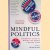 Mindful Politics: A Buddhist Guide to Making the World a Better Place
Melvin McLeod
€ 8,00 Mindful Politics: A Buddhist Guide to Making the World a Better Place
Melvin McLeod
€ 8,00