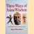Three Ways of Asian Wisdom: Hinduism, Buddhism, Zen and Their Significance for the West
Nancy Wilson Ross
€ 12,50 Three Ways of Asian Wisdom: Hinduism, Buddhism, Zen and Their Significance for the West
Nancy Wilson Ross
€ 12,50