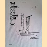 Not twins, but one tower split in two
Dominique Perrault
€ 12,50 Not twins, but one tower split in two
Dominique Perrault
€ 12,50
