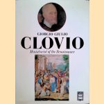 Giorgio Clovio: Miniaturist of the Renaissance door Maria Giononi-Visani e.a.