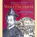 Fürsterzbischof Wolf Dietrich von Raitenau. Gründer des barocken Salzburg
Ulrike Engelsberger e.a.
€ 9,00