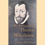 The autobiography of Thomas Whythorne. Modern-spelling edition door James M. Osborn