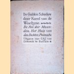 De gulden schaduw: De rei der maanden; het huis van den dichter; Poëmata.
Karel van de Woestijne
€ 20,00 De gulden schaduw: De rei der maanden; het huis van den dichter; Poëmata.
Karel van de Woestijne
€ 20,00