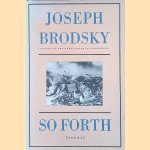 So forth. Poems
Joseph Brodsky
€ 10,00 So forth. Poems
Joseph Brodsky
€ 10,00