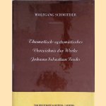 Thematisch-systematisches Verzeichnis der Werke Johann Sebastian Bachs door Wolfgang Schmieder