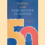 Vijftig Jaar Kamermuziek in Arnhem. 1946-1996. De geschiedenis van de Arnhemse Vereniging voor Kamermuziek
Wil Kox
€ 7,00 Vijftig Jaar Kamermuziek in Arnhem. 1946-1996. De geschiedenis van de Arnhemse Vereniging voor Kamermuziek
Wil Kox
€ 7,00