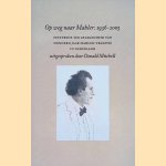 Op weg naar Mahler: 1936-2003. Feestrede ter gelegenheid van honderd jaar door Donald Mitchell