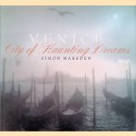 Venice: City of Haunting Dreams door Simon Marsden