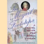 In Mozart's Footsteps: A travel guide for music lovers
Harrison James Wignall
€ 8,00