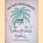 Aux Indes Neerlandaises. Caricatures de O. Fabres
Professeur J. van Kan e.a.
€ 12,50 Aux Indes Neerlandaises. Caricatures de O. Fabres
Professeur J. van Kan e.a.
€ 12,50
