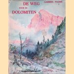 De weg door de Dolomiten: verlucht met 177 afbeeldingen
Gabriel Faure
€ 8,00 De weg door de Dolomiten: verlucht met 177 afbeeldingen
Gabriel Faure
€ 8,00