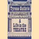 A Life in the Theatre
Tyrone Guthrie
€ 6,00