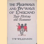 The Highways & Byways of England. Their History and Romance
T.W. Wilkinson
€ 45,00