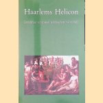 Haarlems helicon: literatuur en toneel te Haarlem vóór 1800 door E.K. Grootes