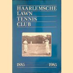 Haarlemsche Lawn Tennis Club 1885-1985 *GESIGNEERD*
Rita de Lint e.a.
€ 12,50 Haarlemsche Lawn Tennis Club 1885-1985 *GESIGNEERD*
Rita de Lint e.a.
€ 12,50