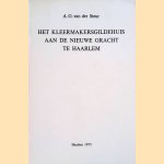 Het Kleermakersgildehuis aan de Nieuwe Gracht te Haarlem
A. G. van der Steur
€ 17,50 Het Kleermakersgildehuis aan de Nieuwe Gracht te Haarlem
A. G. van der Steur
€ 17,50