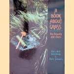 A Book About Grass: Its Beauty and Uses
Mary Hunt Kahlenberg e.a.
€ 8,00