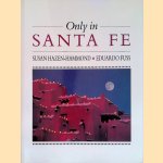 Only in Santa Fe
Susan Hazen-Hammond e.a.
€ 10,00 Only in Santa Fe
Susan Hazen-Hammond e.a.
€ 10,00