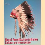 Noord-Amerikaanse indianen: cultuur en levenswijze door Christian F. Feest e.a.