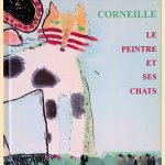 Corneille: Le peintre et ses chats. Anthologie de poèmes précédée d'un texte de Michel Waldberg door Michel Waldberg