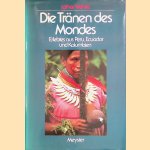 Die Tränen des Mondes. Erlebtes aus Peru. Ecuador und Kolumbien
Lothar Wehrle
€ 8,00 Die Tränen des Mondes. Erlebtes aus Peru. Ecuador und Kolumbien
Lothar Wehrle
€ 8,00