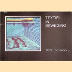 Textiel op school 2: Textiel in beweging door Remy C. Vogel