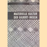Materielle Kultur der Gilbert-Inseln: Nonouti, Tabiteua, Onotoa
Gerd Koch
€ 10,00