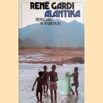 Alantika: Vergessenes Bergland in Nordkamerun. Bericht über 2 Reisen im Abstand von 25 Jahren
René Gardi
€ 9,00 Alantika: Vergessenes Bergland in Nordkamerun. Bericht über 2 Reisen im Abstand von 25 Jahren
René Gardi
€ 9,00