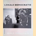 Lokale democratie door Dolf Toussaint