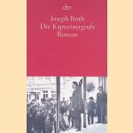 Die Kapuzinergruft
Joseph Roth
€ 6,00 Die Kapuzinergruft
Joseph Roth
€ 6,00
