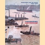 Panorama Rotterdam: meesters aan de Maas 1820 - 1940 door Peter van Beveren