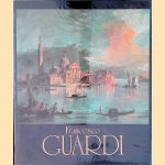 Francesco Guardi: Itinéraire d'une aventure artistique door Dario Succi