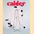 Alexander Calder: Bäume Abstraktion benennen / Alexander Calder: Trees: Naming Abstraction door Oliver Wick