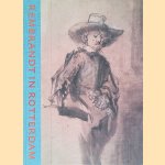 Rembrandt in Rotterdam. Tekeningen van Rembrandt en zijn kring in Museum Boijmans Van Beuningen door Albert J. Elen