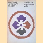 Traditional handicrafts of Japan. An exhibition of contemporary works door Kokusai Bunka - a.o. Shinkokai