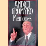 Andrei Gromyko: Memories door A.A. Gromyko