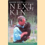Next of Kin: What My Conversations with Chimpanzees Have Taught Me About Intelligence, Compassion and Being Human door Roger Fouts e.a.