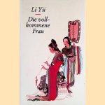 Die vollkommene Frau: Das chinesische Schönheitsideal
Li Yü
€ 8,00 Die vollkommene Frau: Das chinesische Schönheitsideal
Li Yü
€ 8,00