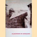 Stedelijk Museum Amsterdam: De geschiedenis der photographie: Van Niépce tot Moholy-Nagy door Helmut Gernsheim e.a.