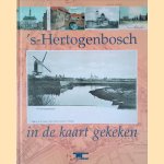 's-Hertogenbosch in de kaart gekeken door Jo Hendriks e.a.